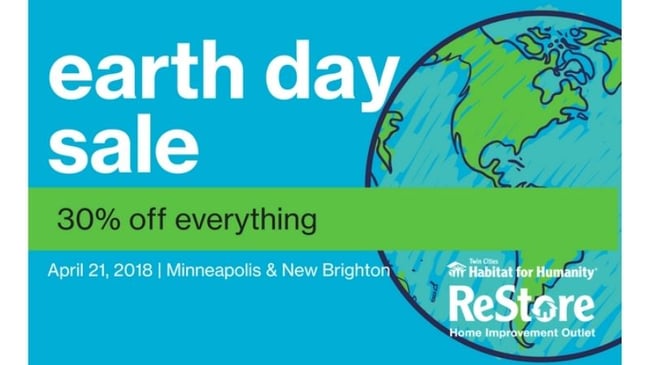 Earth Day Sale - 30% off everything. April 21, 2018 in Minneapolis & New Brighton ReStores.