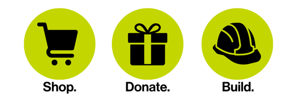 Shop. Donate. Build.